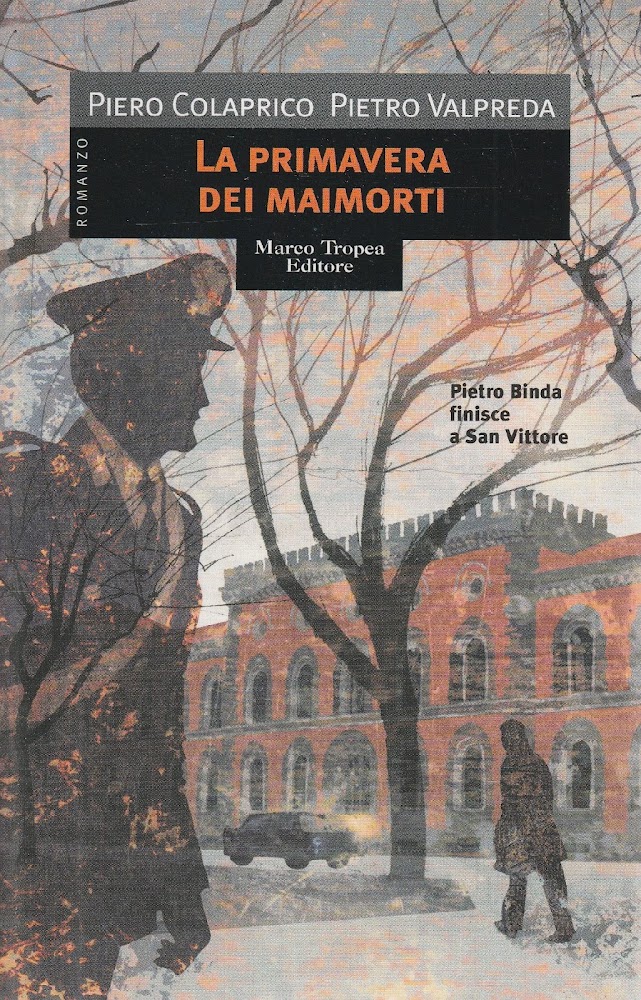 La primavera dei maimorti. Pietro Binda finisce a San Vittore