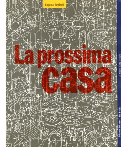 La prossima casa. Ediz. illustrata