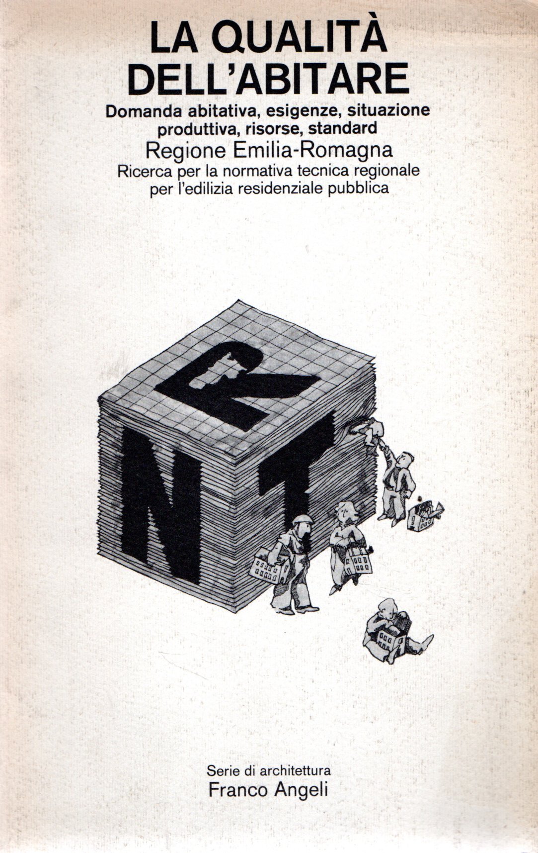 La qualità dell'abitare : Domanda abitativa, esigenze, situazione produttiva, risorse, …