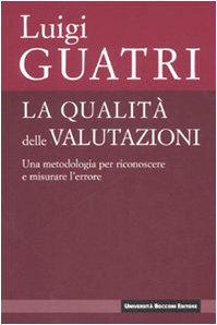 La qualità delle valutazioni. Una metodologia per riconoscere e misurare …