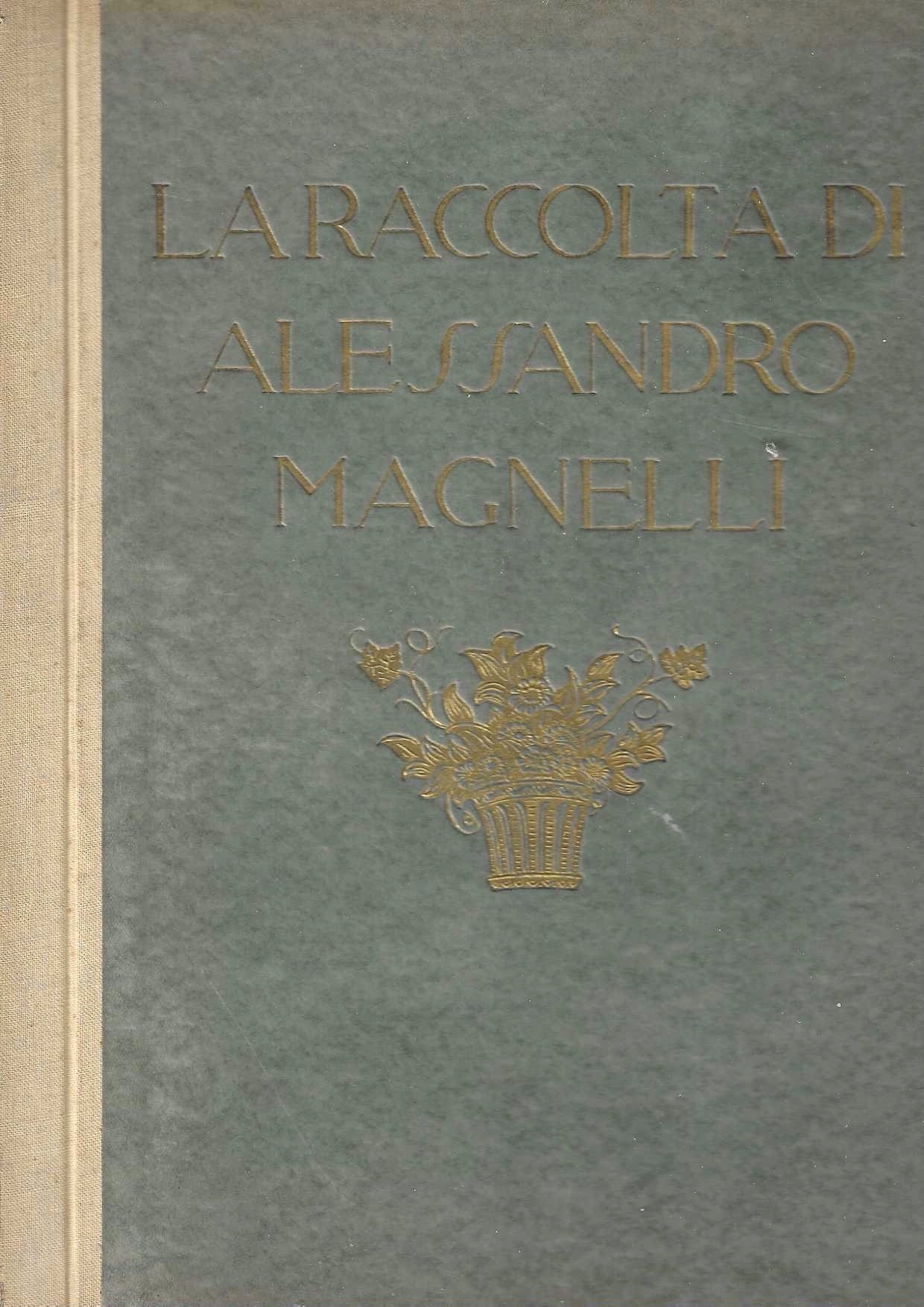 La raccolta di Alessandro Magnelli di Firenze. Galleria Pesaro - …