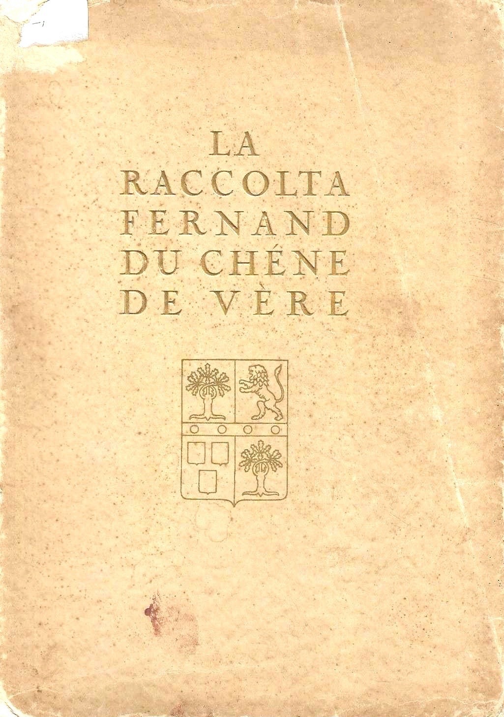 La raccolta Fernand du Chene de Vére. Catalogo della vendita …