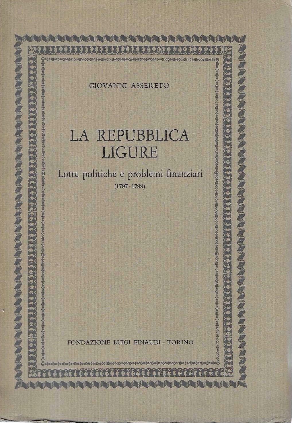 La Repubblica Ligure. Lotte politiche e problemi finanziari (1797-1799)