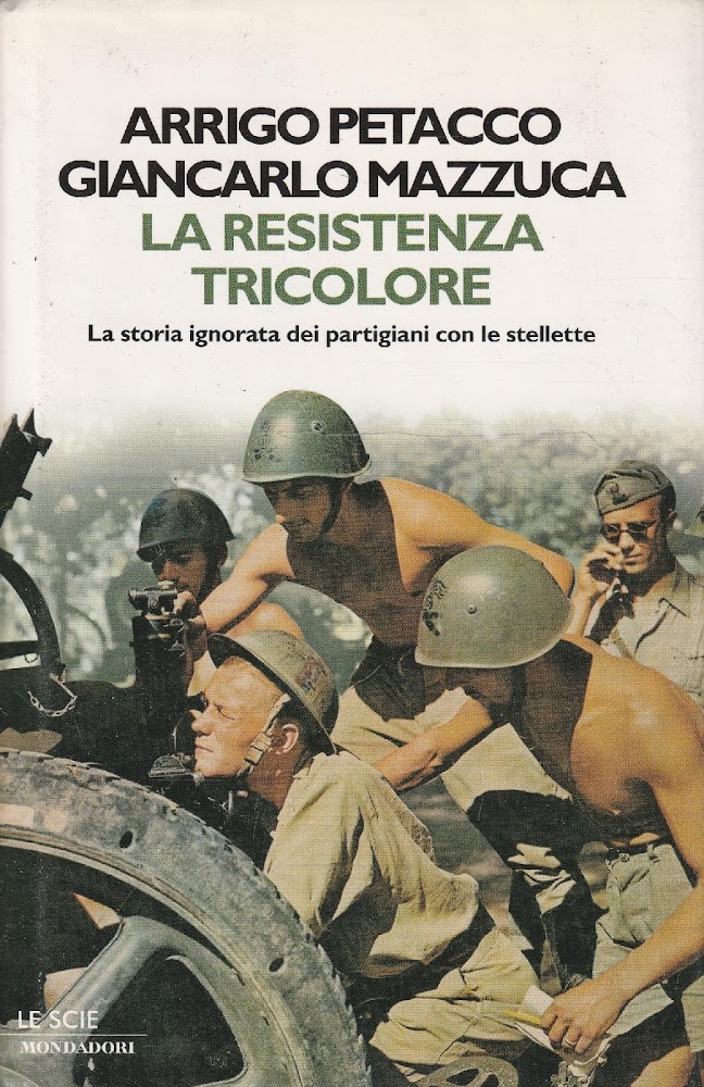 La Resistenza tricolore. La storia ignorata dei partigiani con le …