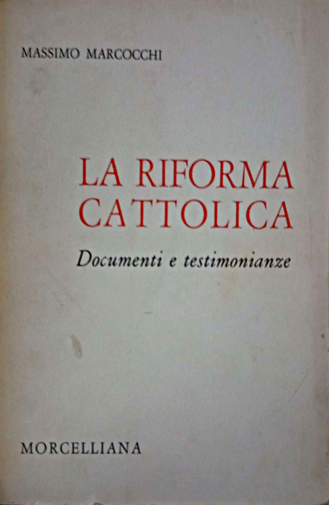 La Riforma cattolica. Documenti e testimonianze. Figure ed ististuzioni dal …