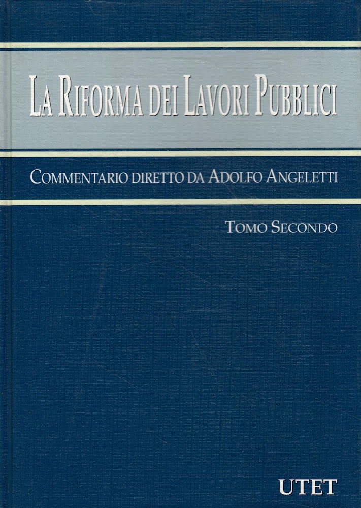 La riforma dei lavori pubblici. Tomo secondo