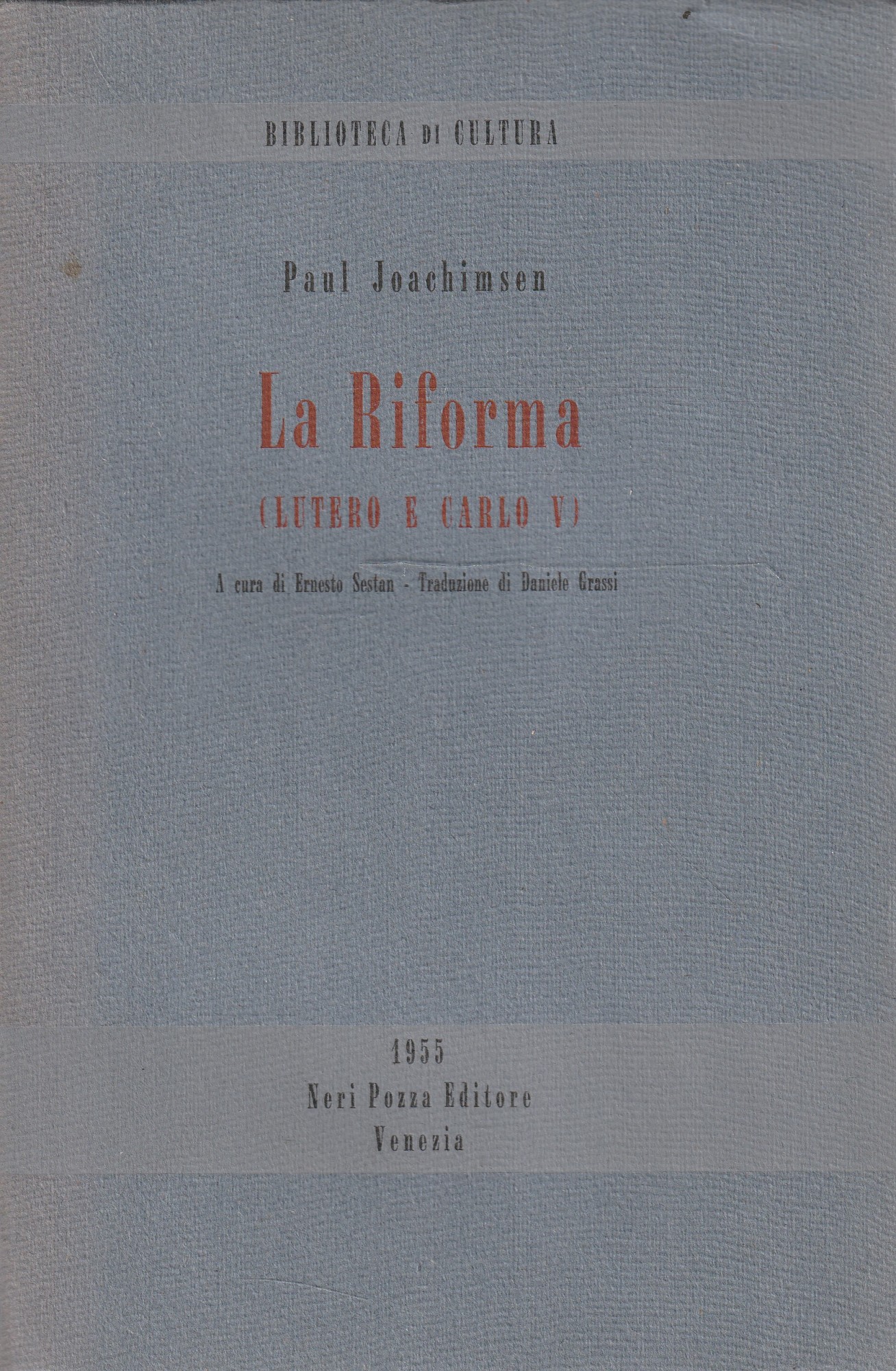 La Riforma (Lutero e Carlo V) di Paul Joachimsen