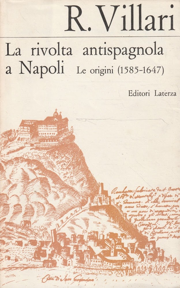 La rivolta antispagnola a Napoli. Le origini (1585-1647)