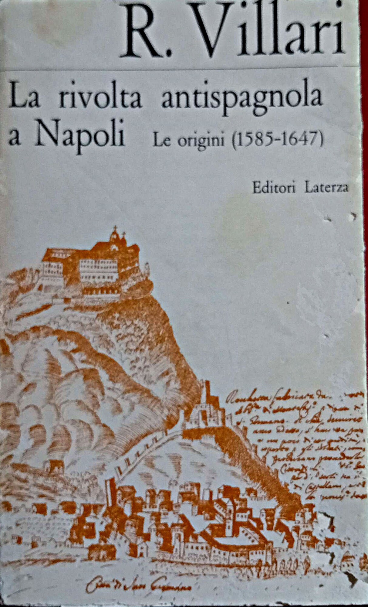La rivolta antispagnola a Napoli. Le origini (1585-1647)