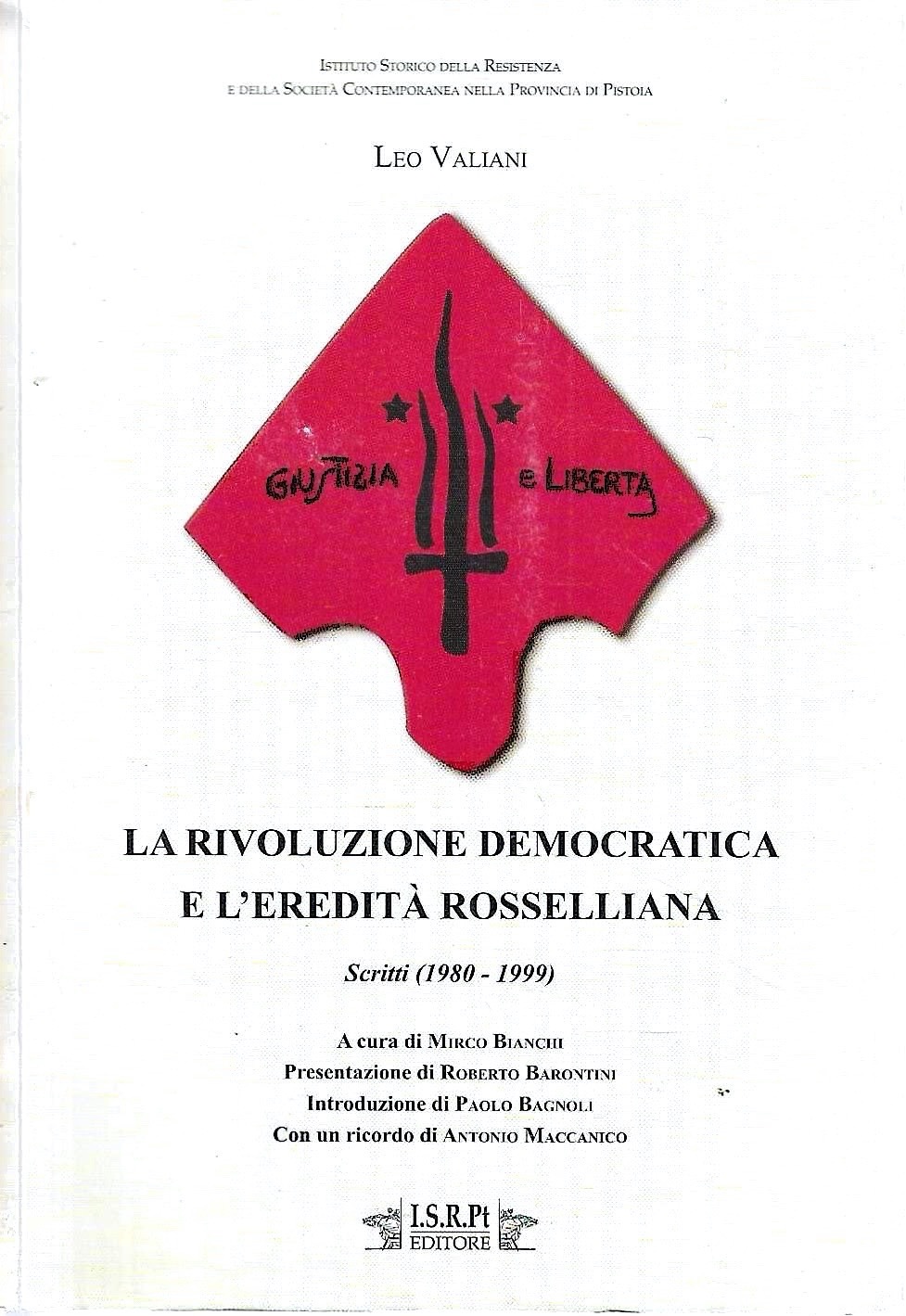 La rivoluzione democratica e l'eredità rosselliniana. Scritti (1980-1999)