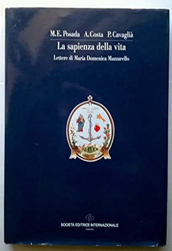 La sapienza della vita : lettere di Maria Domenica Mazzarello