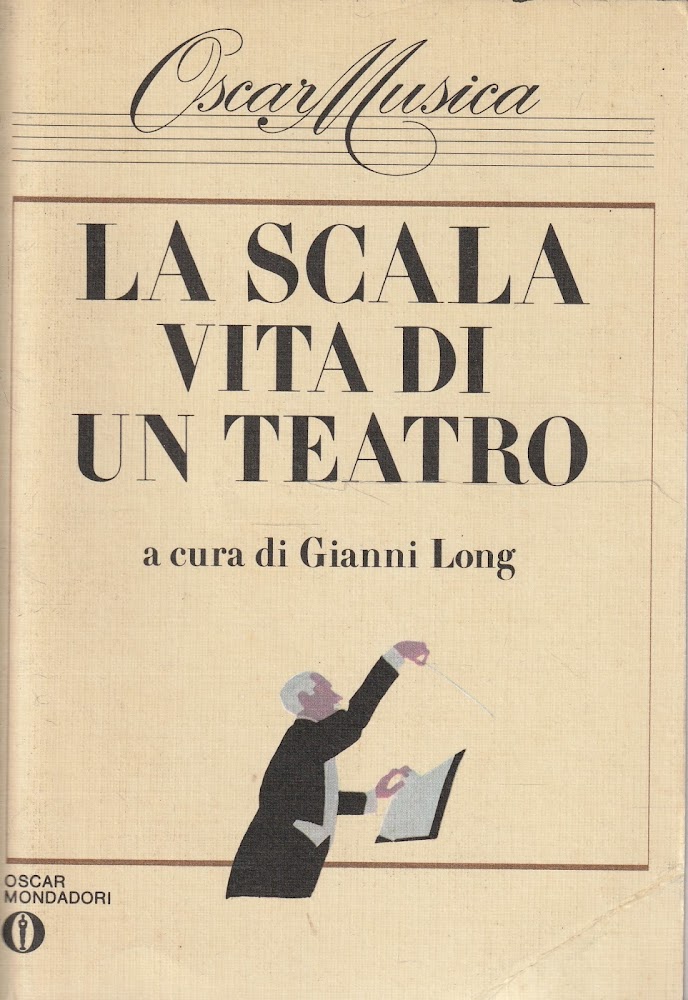 La scala: Vita di un teatro a cura di Gianni …