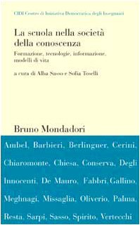 La scuola nella società della conoscenza. Formazione, tecnologie, informazione, modelli …