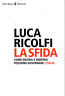La sfida.Come destra e sinistra possono governare l'Italia