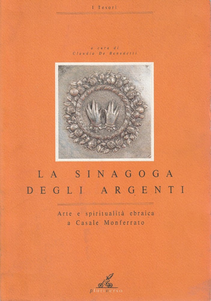 La sinagoga degli argenti. Arte e spiritualità ebraica a Casale …