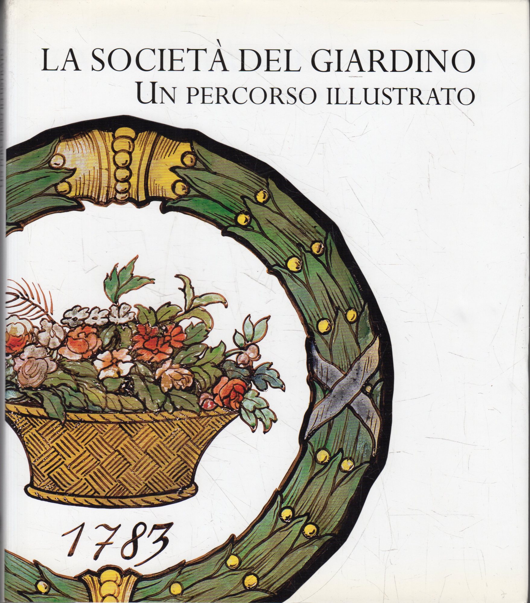 La Società del giardino. Un percorso illustrato