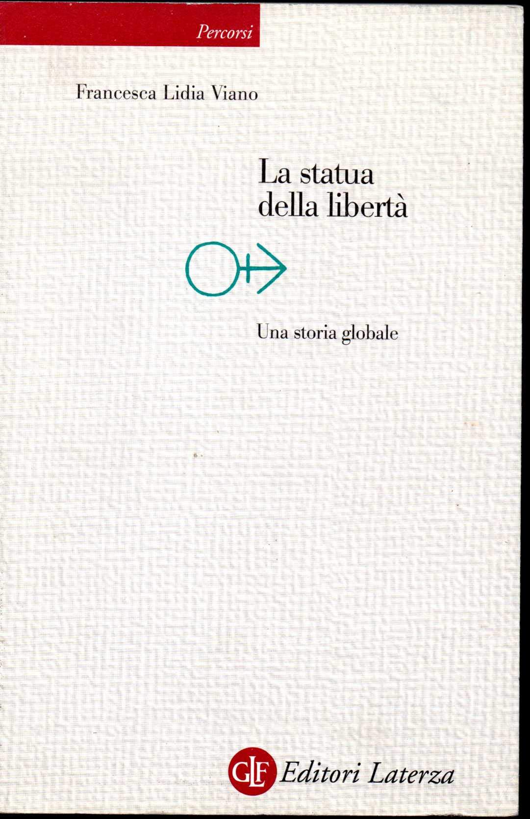 La statua della libertà. Una storia globale