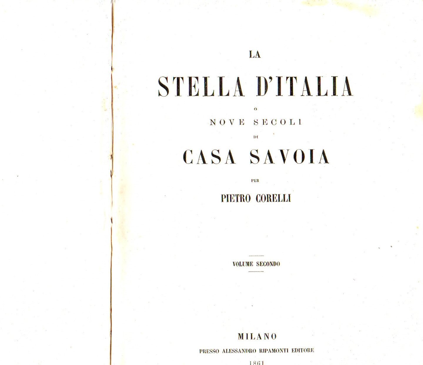 La Stella d'Italia o nove secoli di casa Savoia; Volume …