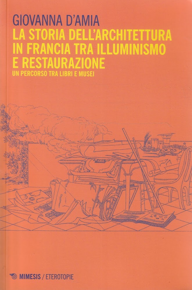 La storia dell'architettura in Francia tra Illuminismo e restaurazione : …