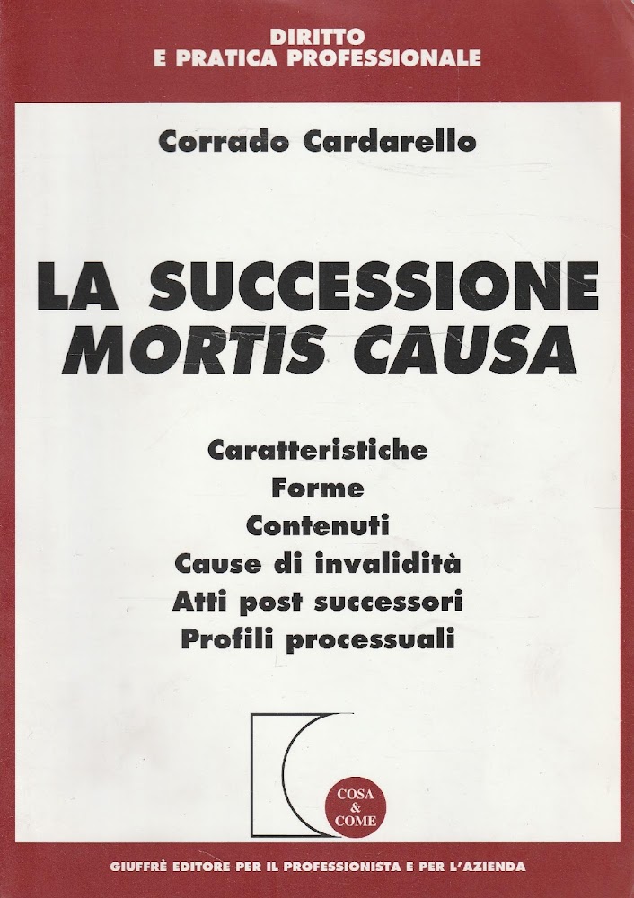 La successione mortis causa : caratteristiche, forme, contenuti, cause di …