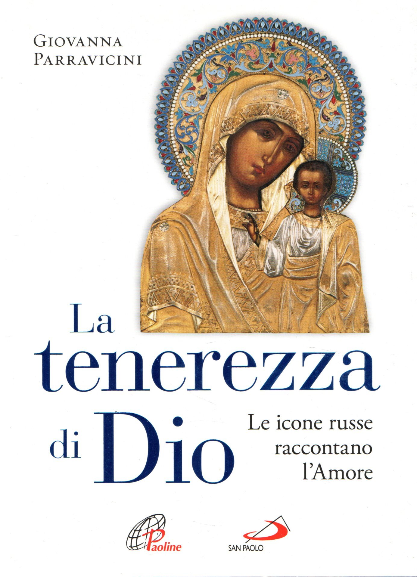 La tenerezza di Dio. Le icone russe raccontano l'amore. Ediz. …