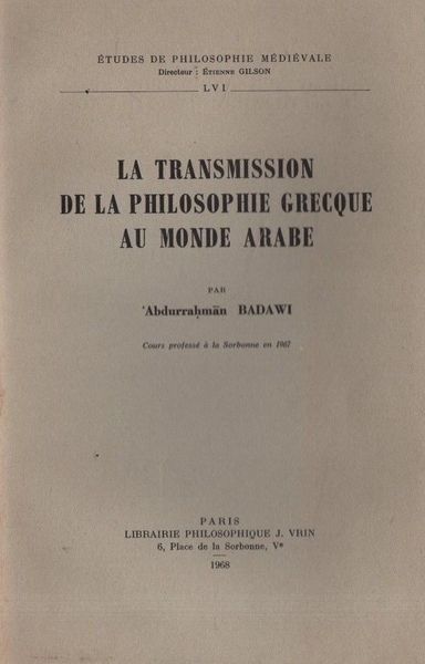 La transmission de la philosophie grecque au monde arabe.