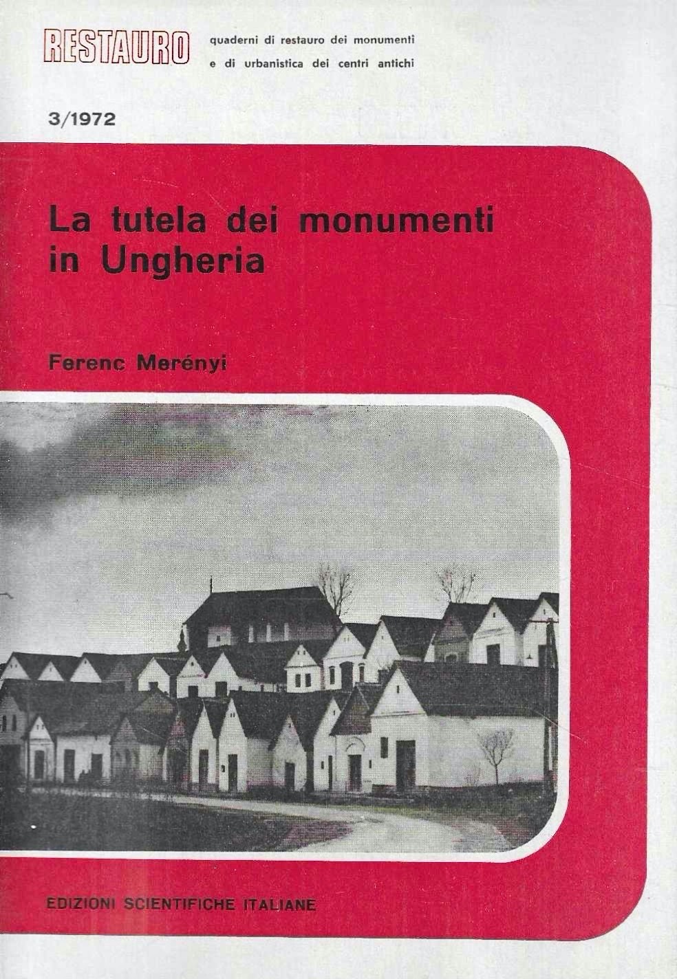 La tutela dei monumenti in Ungheria (Quaderni "Restauro", n. 3/1972)