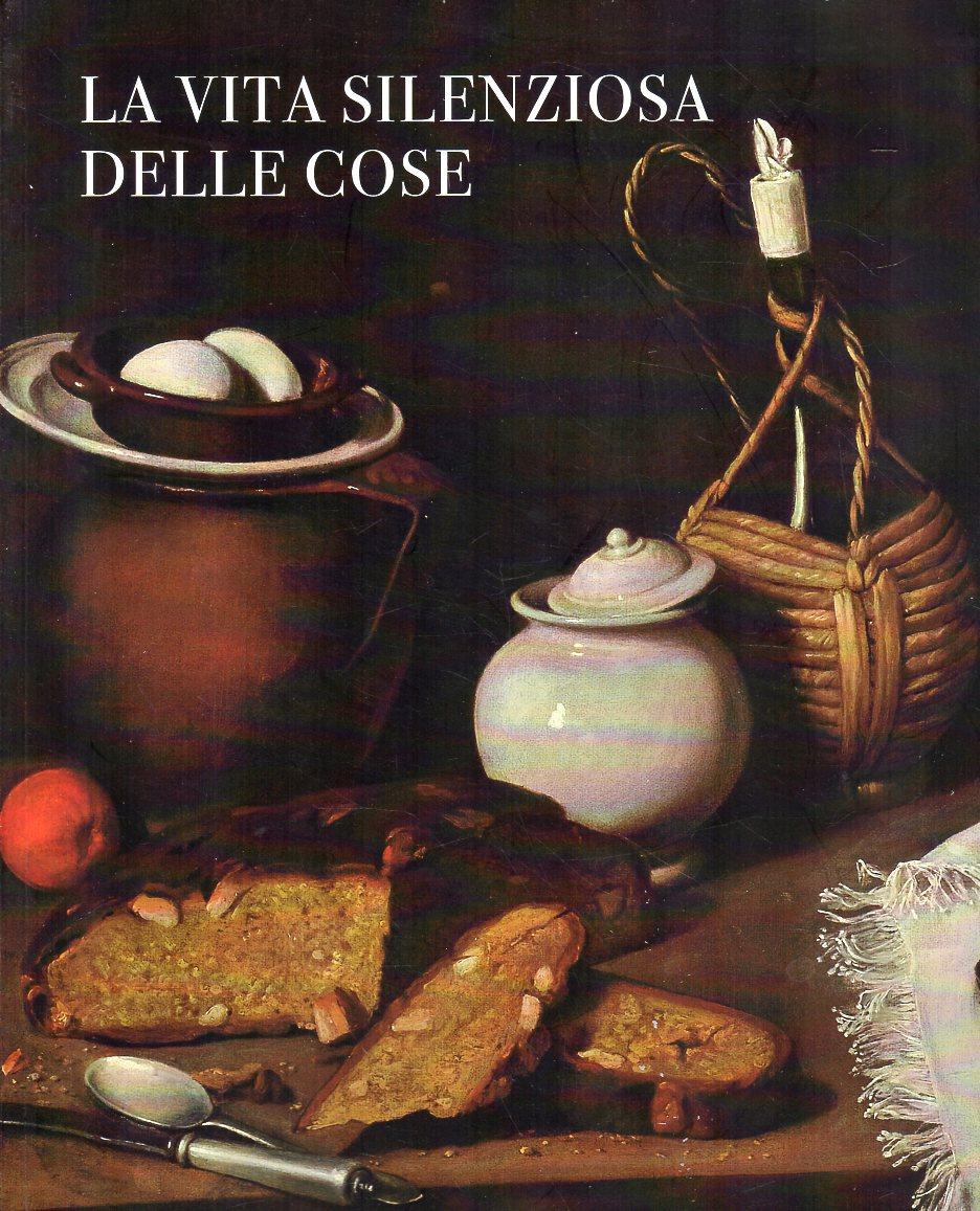 La vita silenziosa delle cose