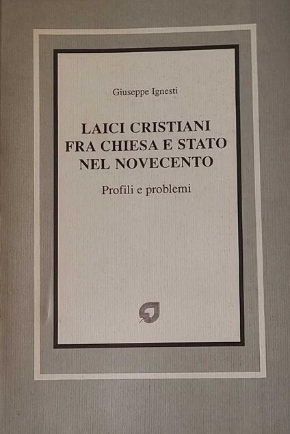 Laici cristiani fra chiesa e stato nel novecento - profili …