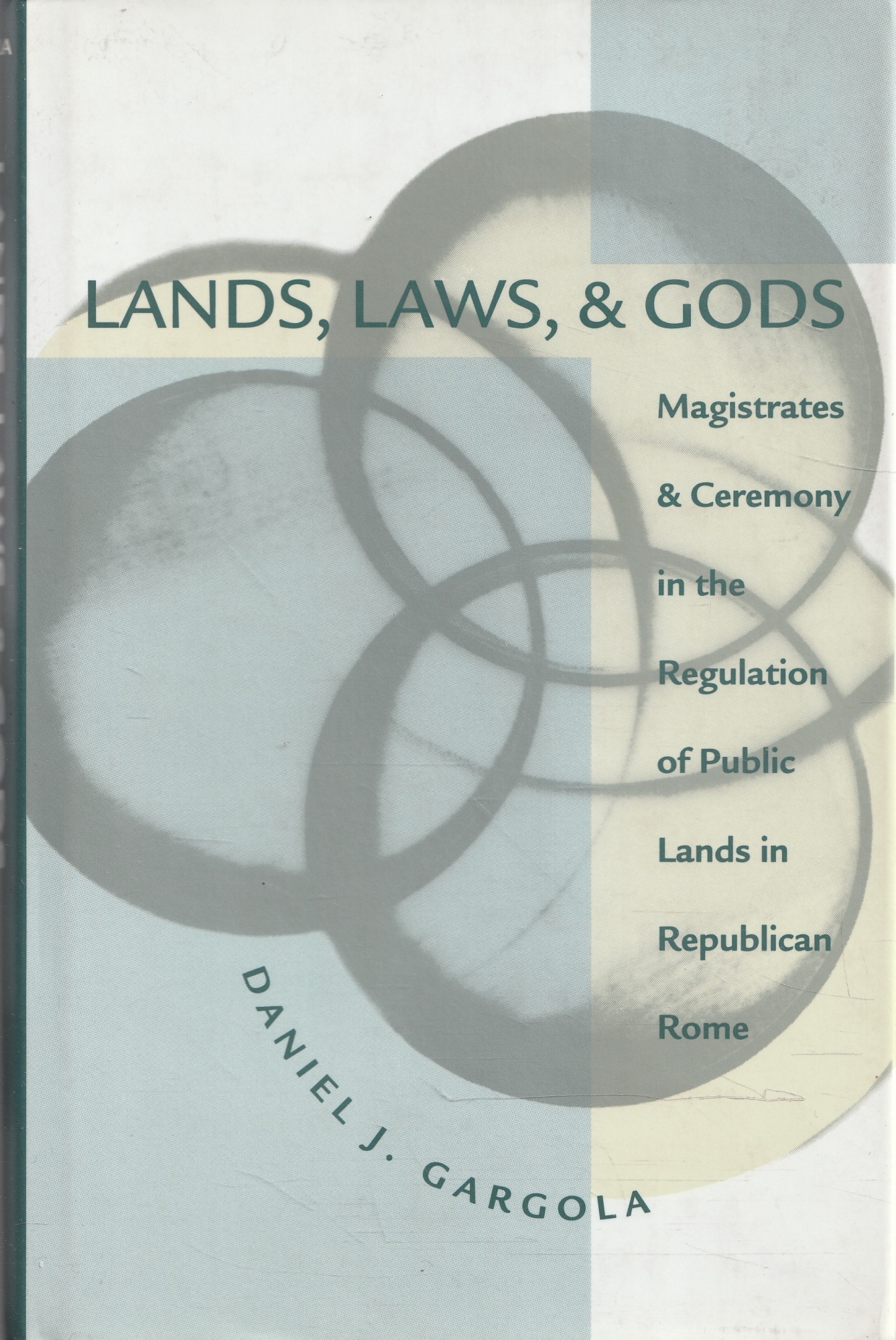 Lands, laws, &amp; Gods : magistrates &amp; ceremony in the …