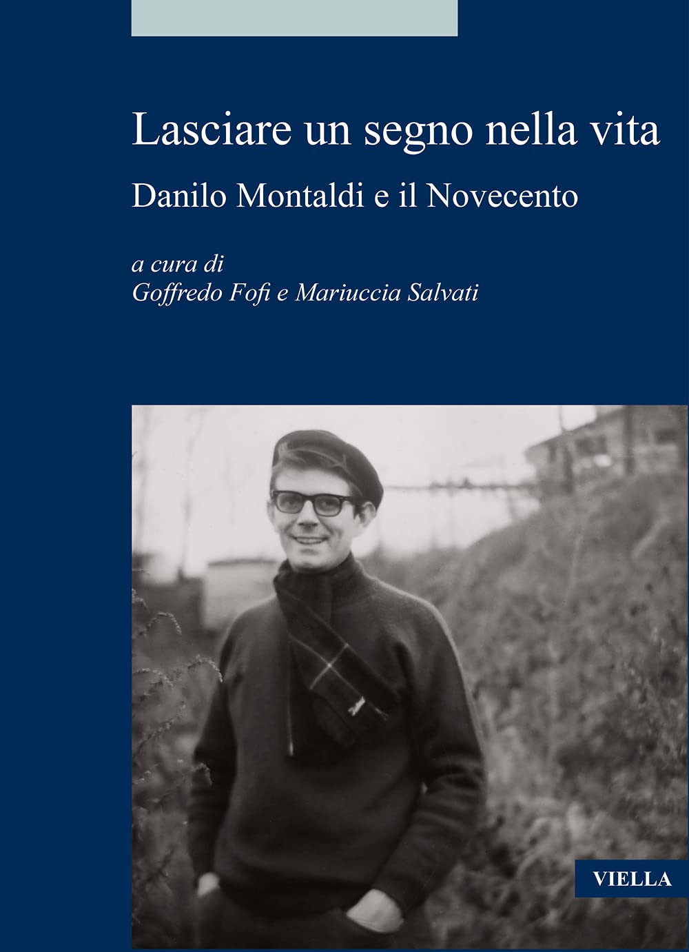 Lasciare un segno nella vita. Danilo Montaldi e il Novecento