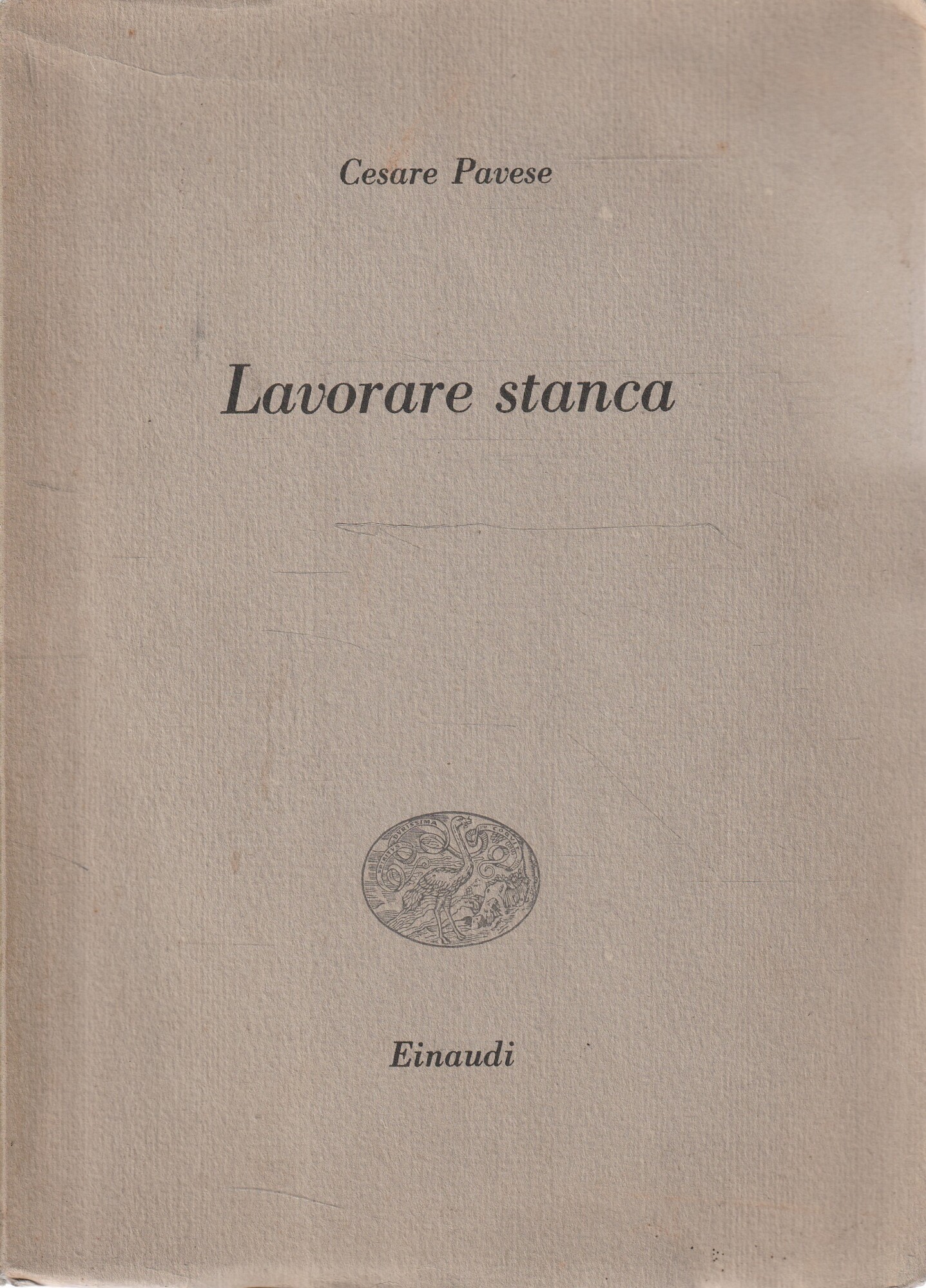 Lavorare stanca di Cesare Pavese