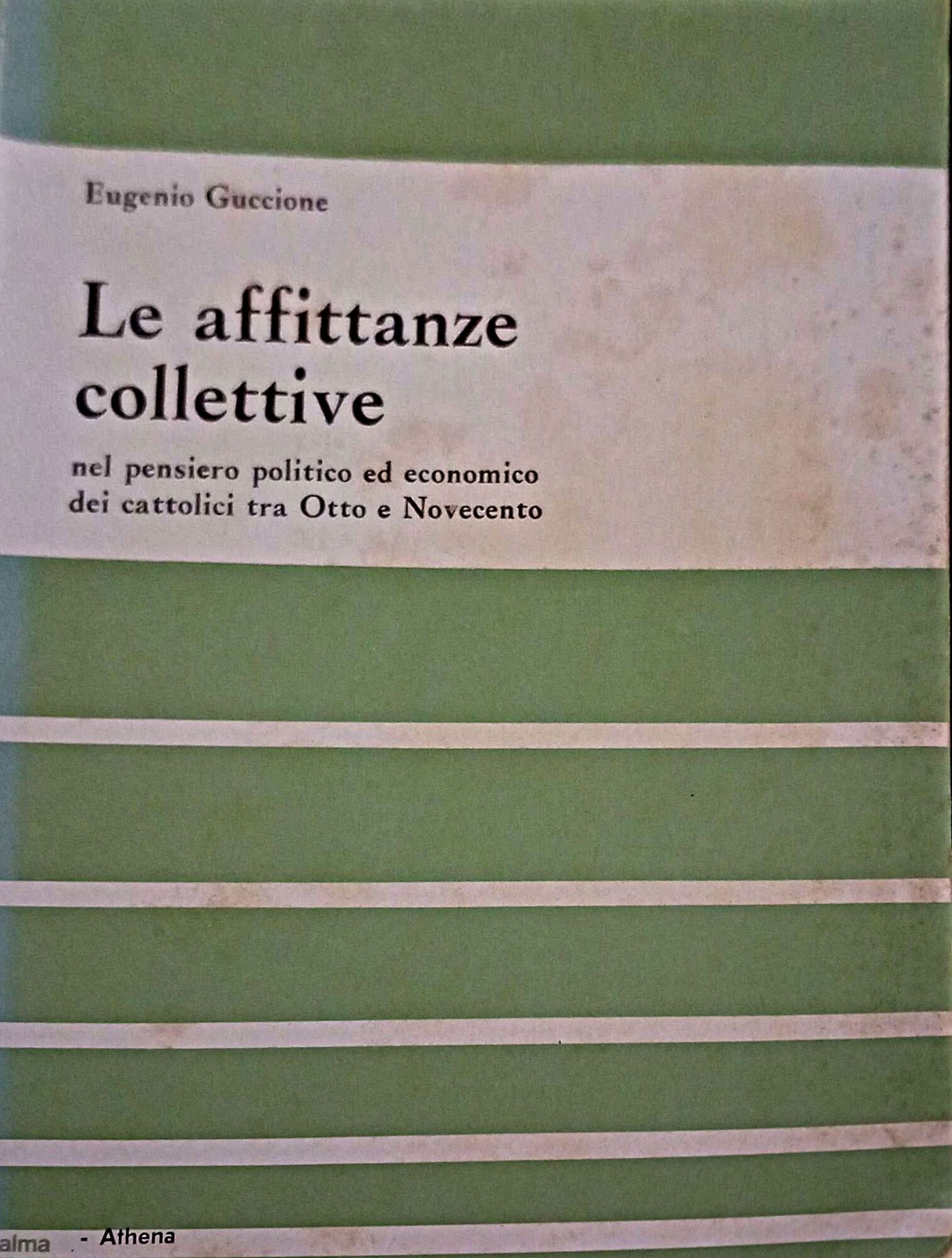 Le affittanze collettive nel pensiero politico ed economico dei cattolici …
