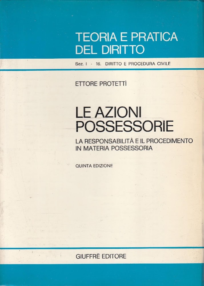 Le azioni possessorie: la responsabilità e il procedimento in materia …