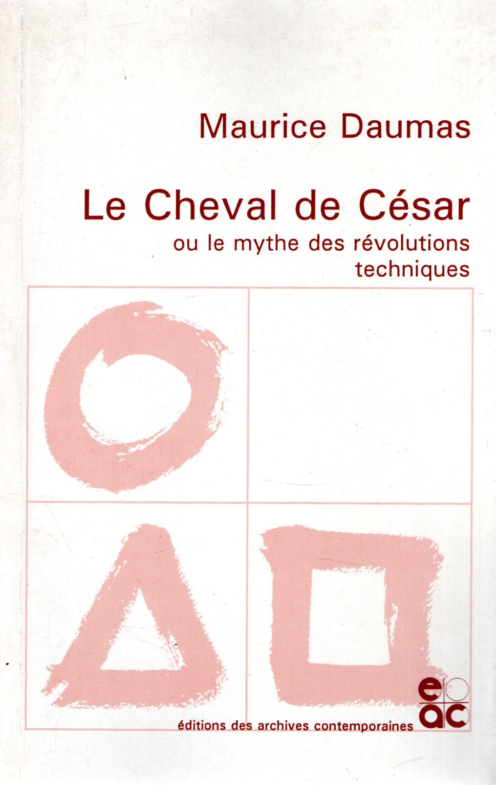 Le cheval de César, ou, Le mythe des révolutions techniques