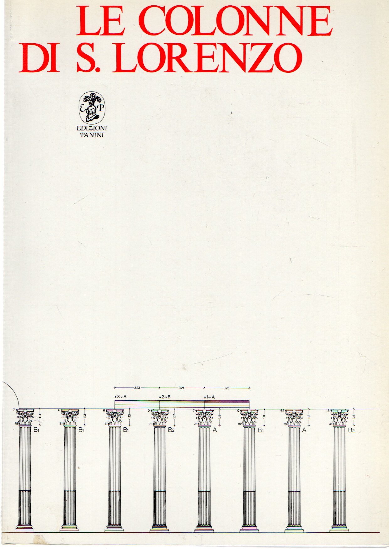 Le colonne di S. Lorenzo : Storia e restauro di …
