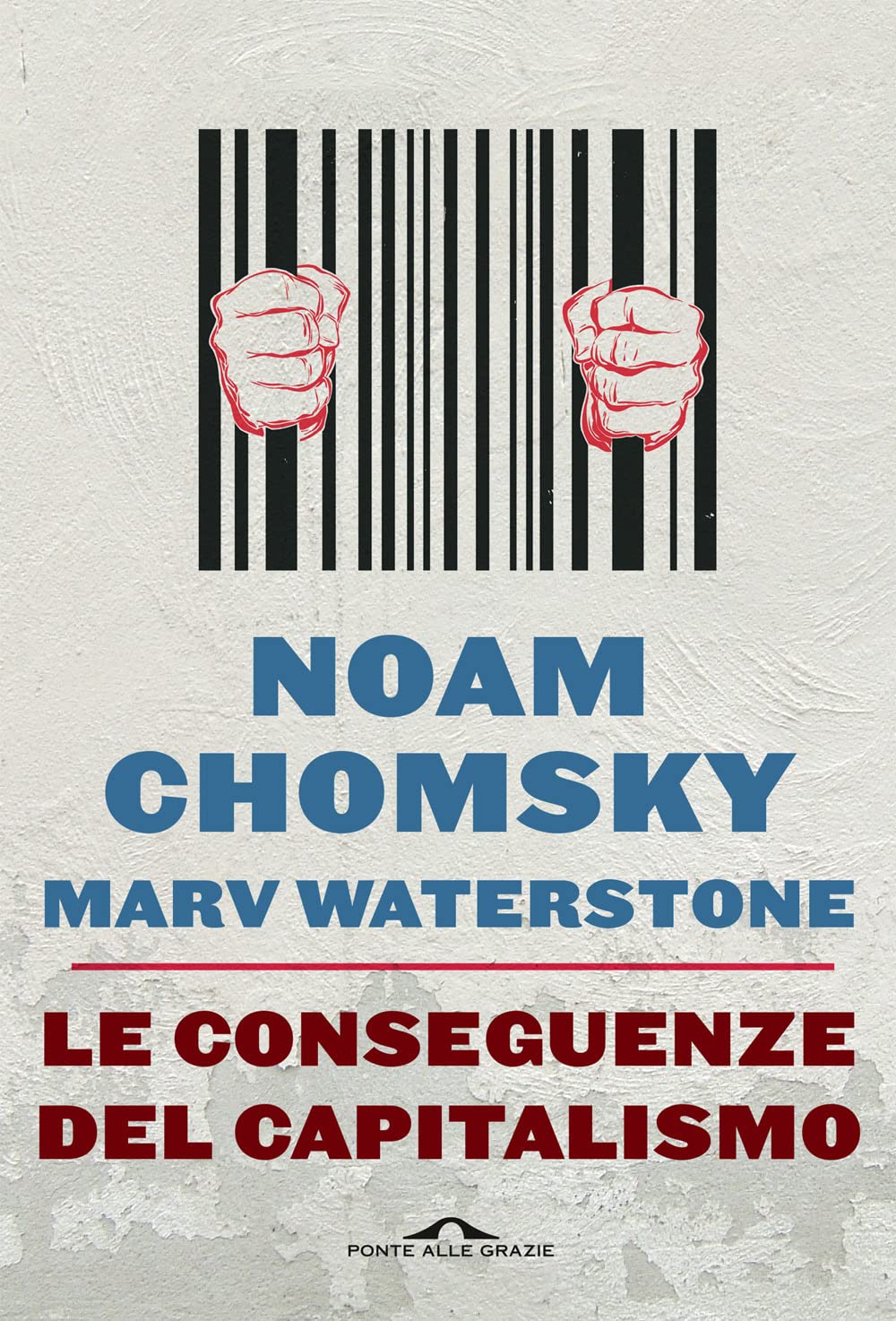 Le conseguenze del capitalismo. Disuguaglianze, guerre, disastri ecologici: resistere e …