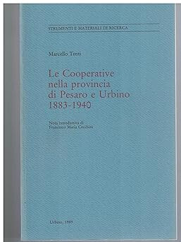 Le cooperative nella provincia di Pesaro e Urbino : 1883-1940