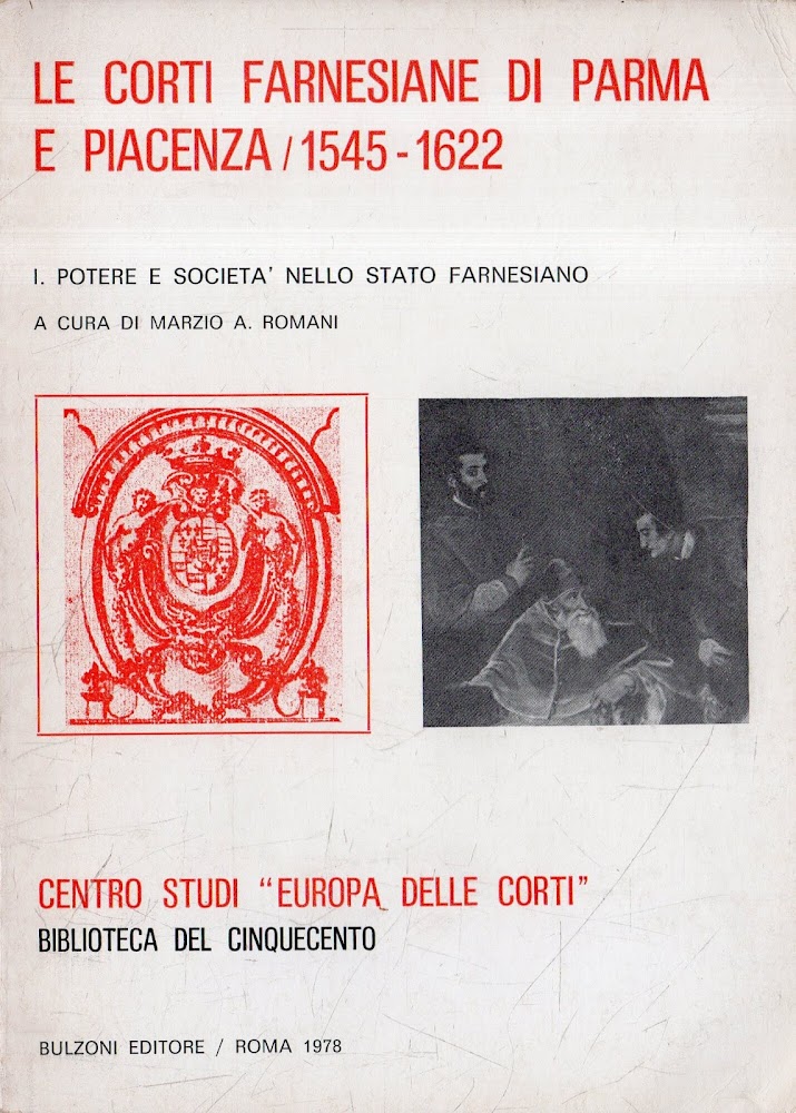 Le Corti farnesiane di Parma e Piacenza, 1545-1622: Potere e …