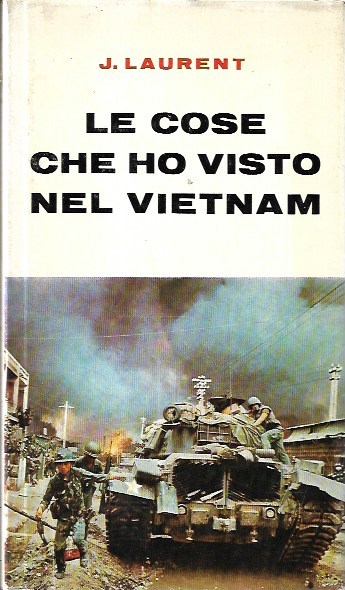 Le cose che ho visto nel Vietnam mi hanno fatto …