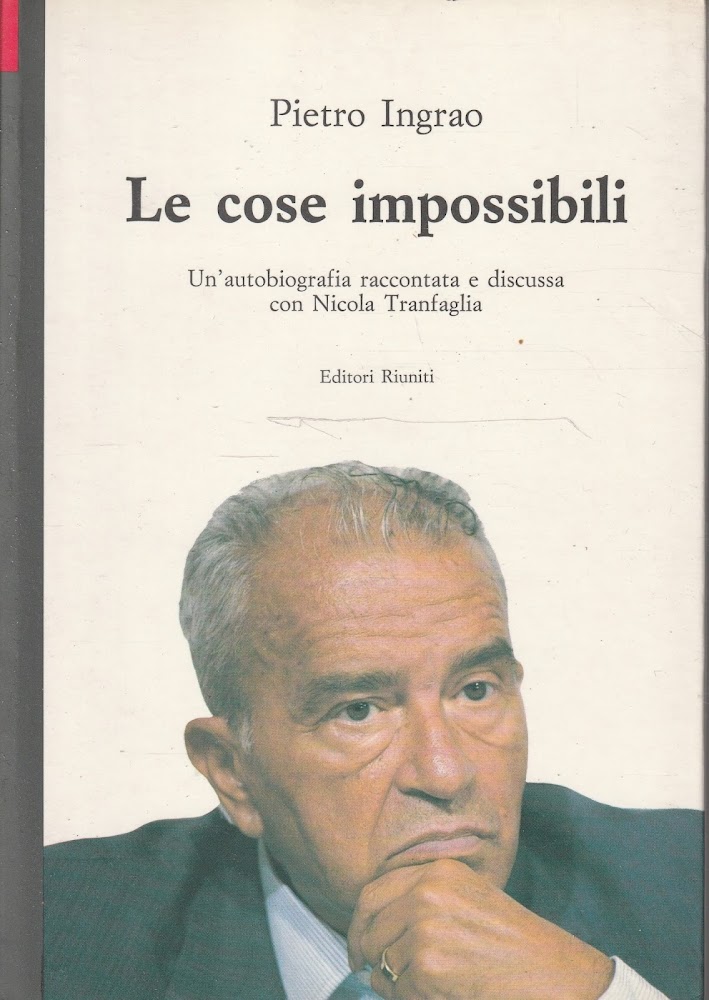 Le cose impossibili. Un'autobiografia raccontata e discussa con Nicola Tranfaglia
