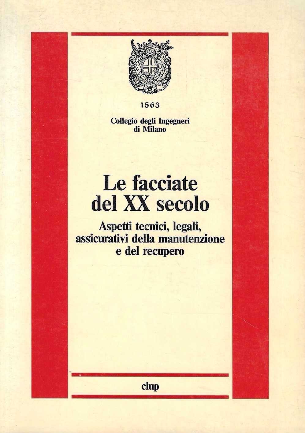Le facciate del XX secolo. Aspetti tecnici, legali, assicurativi della …