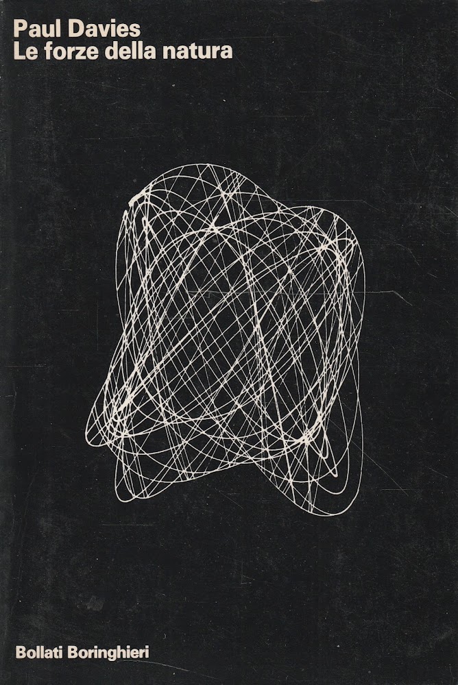 Le forze della natura : il nuovo orizzonte della fisica