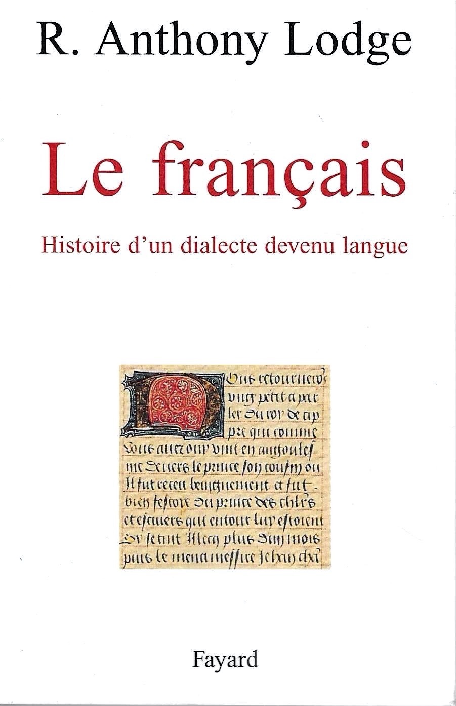 Le Français: Histoire d'un dialecte devenu langue