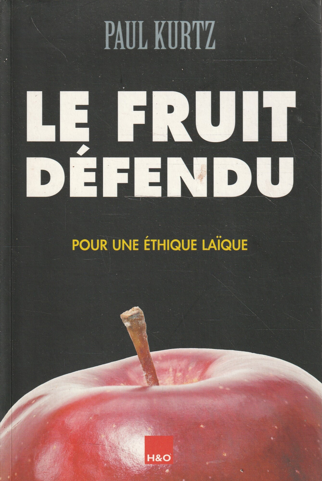 Le fruit défendu. Pour une éthique laique