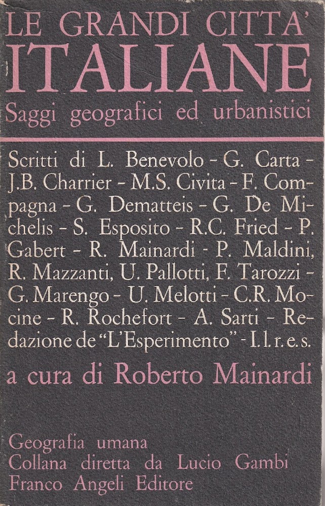 Le grandi città italiane. Saggi geografici ed urbanistici