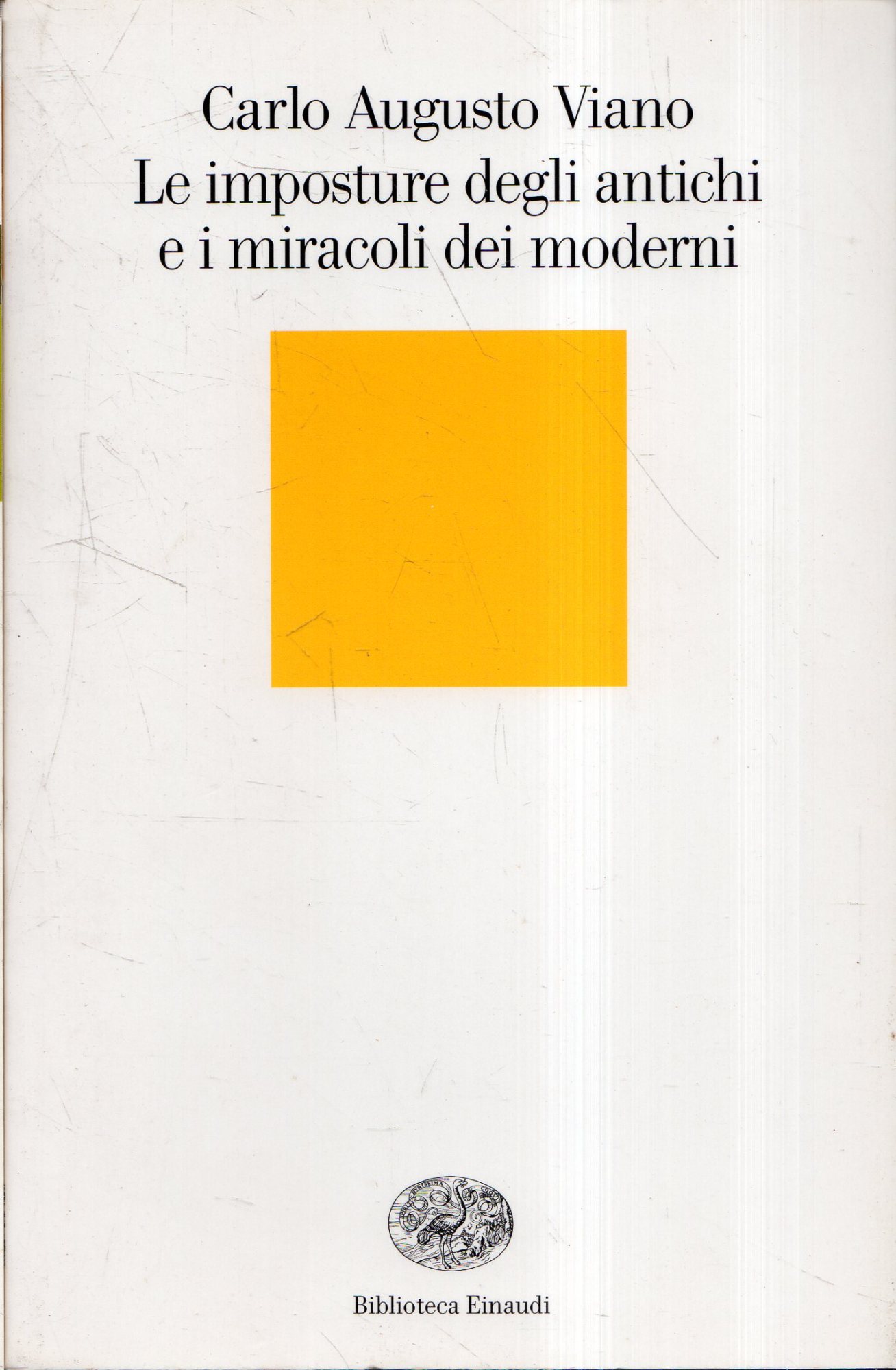 Le imposture degli antichi e i miracoli dei moderni