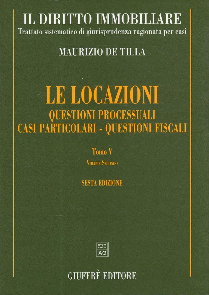 Le locazioni: Questioni processuali, casi particolari, questioni fiscali