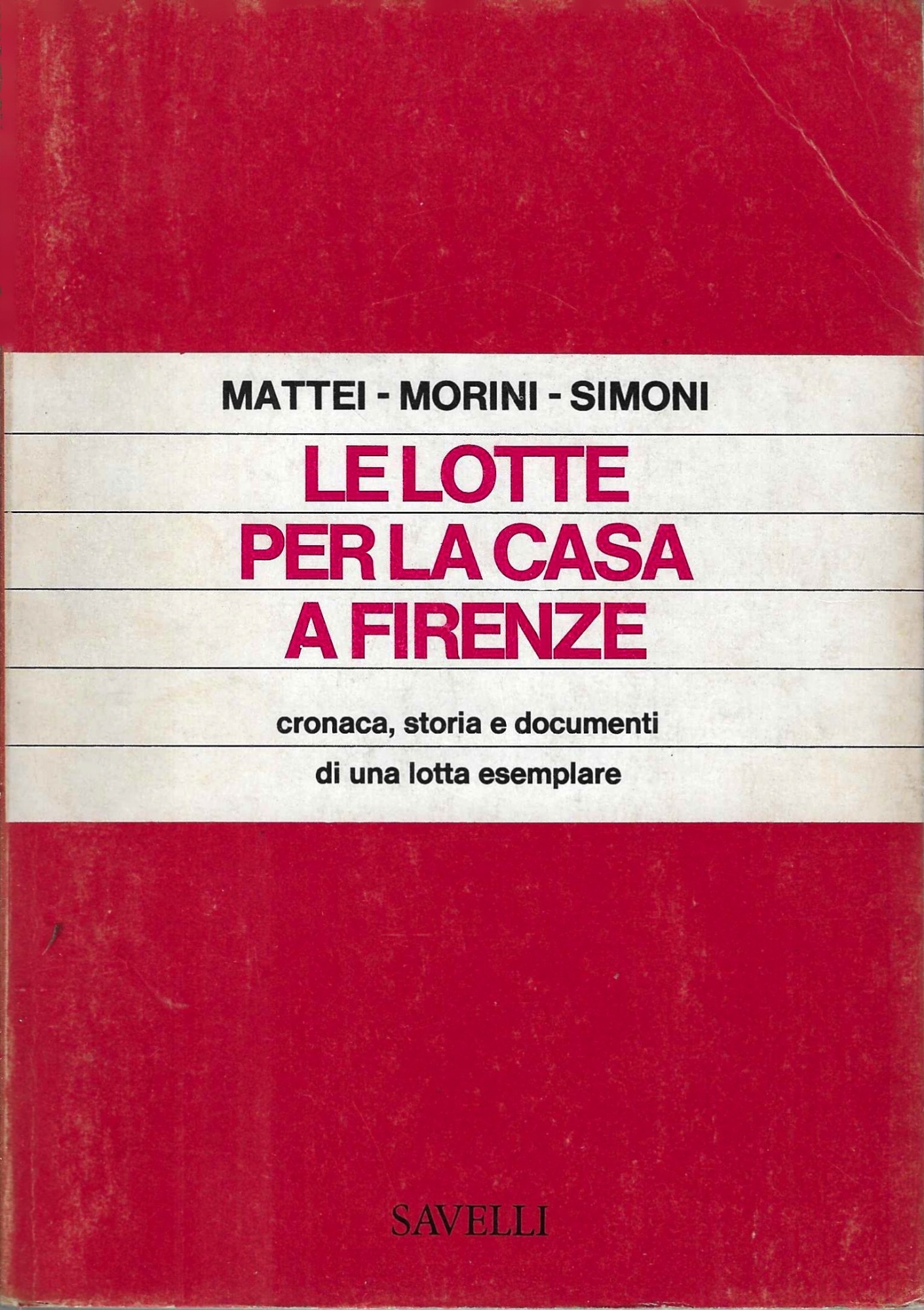 Le lotte per la casa a Firenze. Cronaca, storia e …