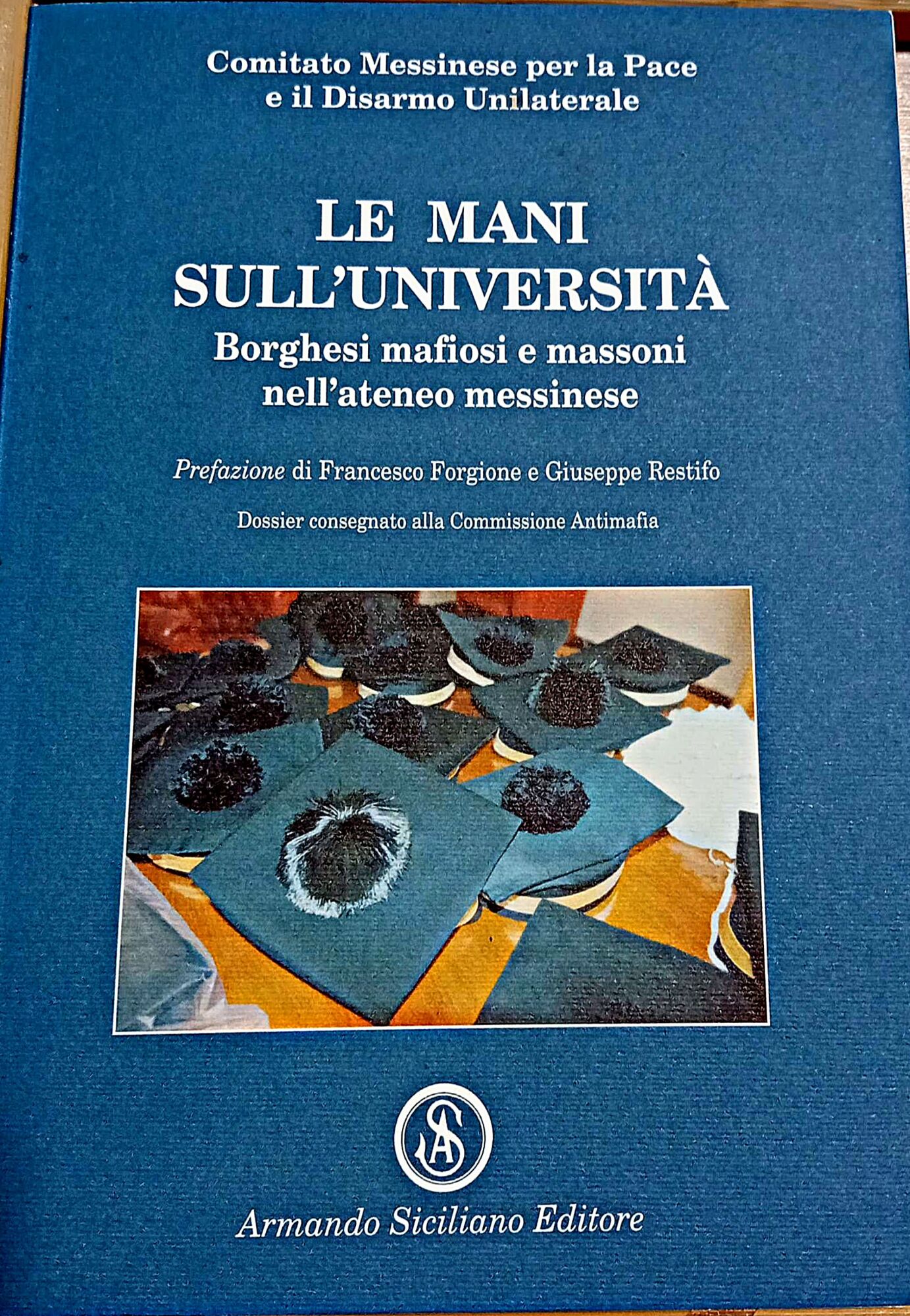 Le mani sull'universita'. Borghesi mafiosi e massoni nell'ateneo messinese